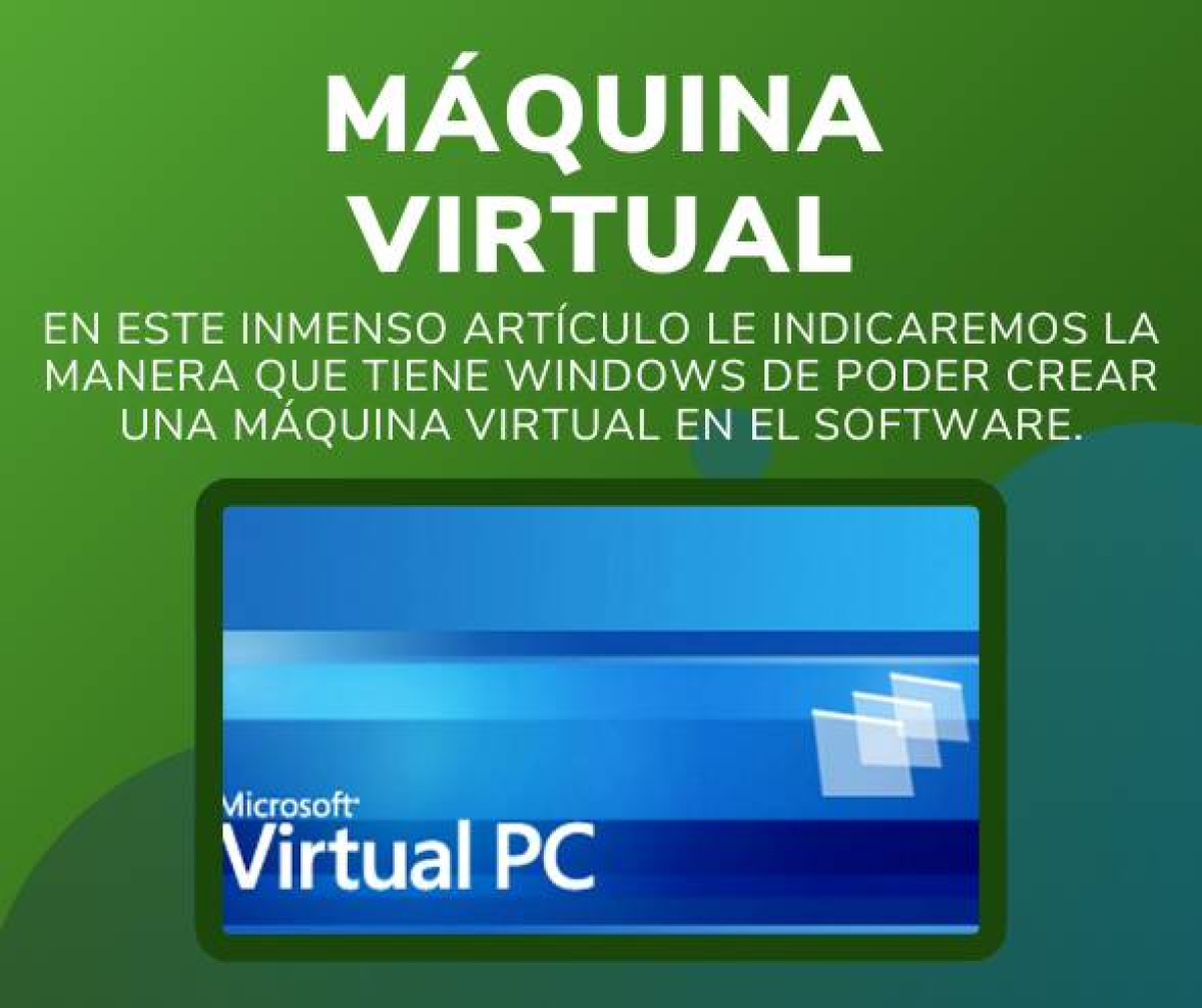 Cómo crear una maquina virtual en Windows 7